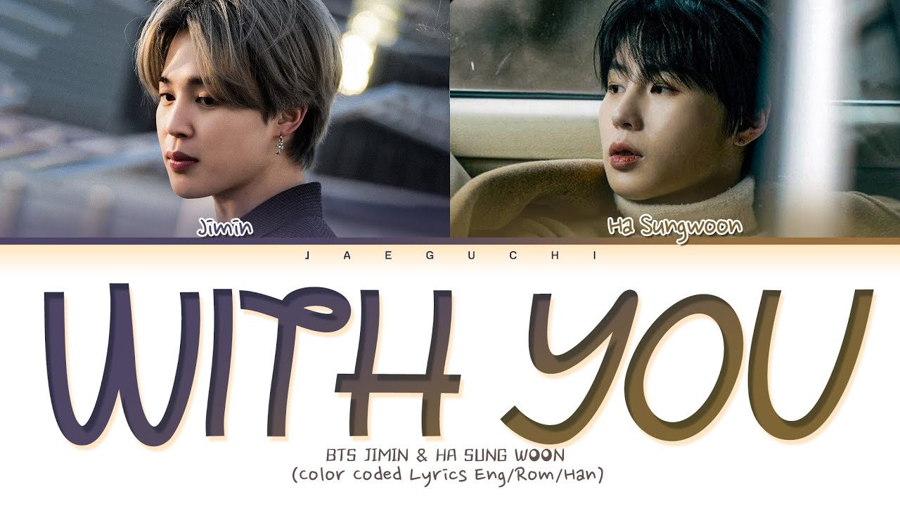 BTS Jimin & Ha Sungwoon 'With You' Lyrics 🎶