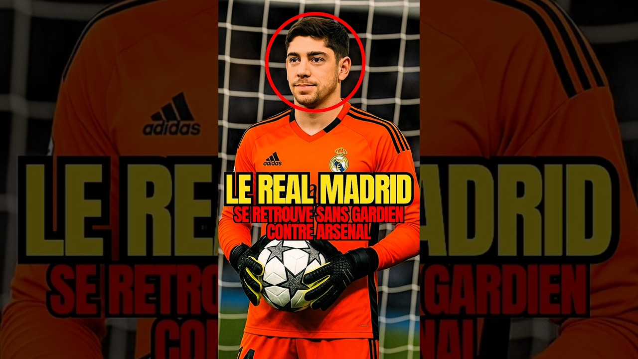 Real Madrid sans gardien face à Arsenal 😳