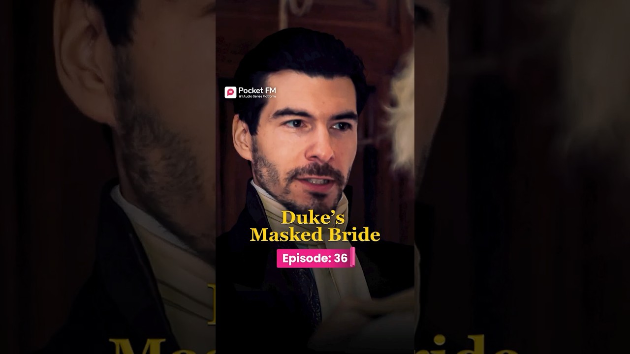 The Duke's Masked Bride Episode 36 | Complete Series on Pocket FM 🎧