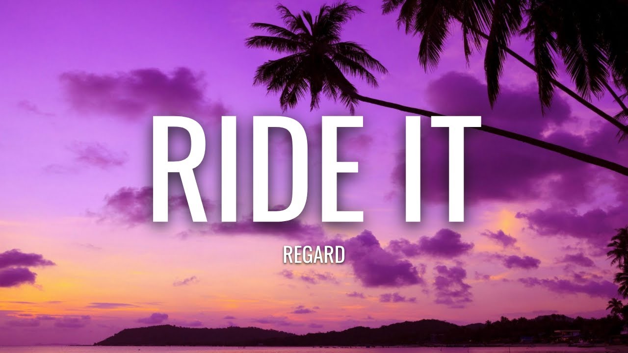 Regard - Ride It Lyrics 🎶