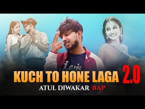 Kuch To Hone Laga Remix Atul Diwakar Rap / Pehle Kabhi Na Hua Hal Aisa Mera