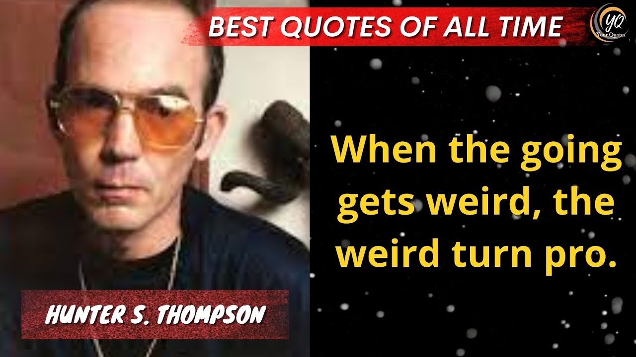 Inspiring Quotes by Hunter S. Thompson ποΈ