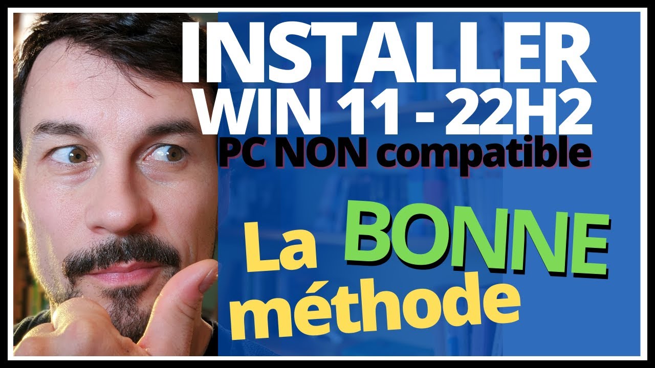 Installer Windows 11 22H2 sur PC non compatible
