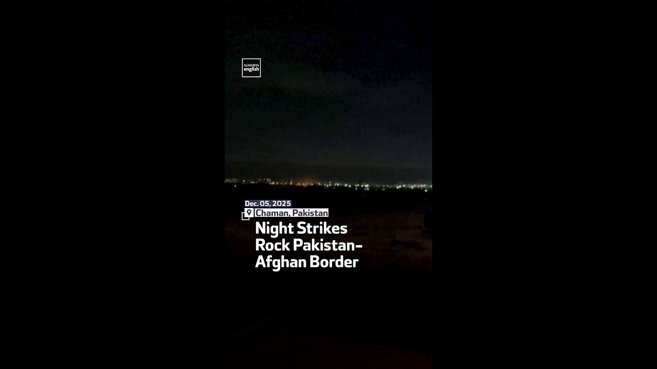 Night Clashes Erupt on Pakistan-Afghan Border