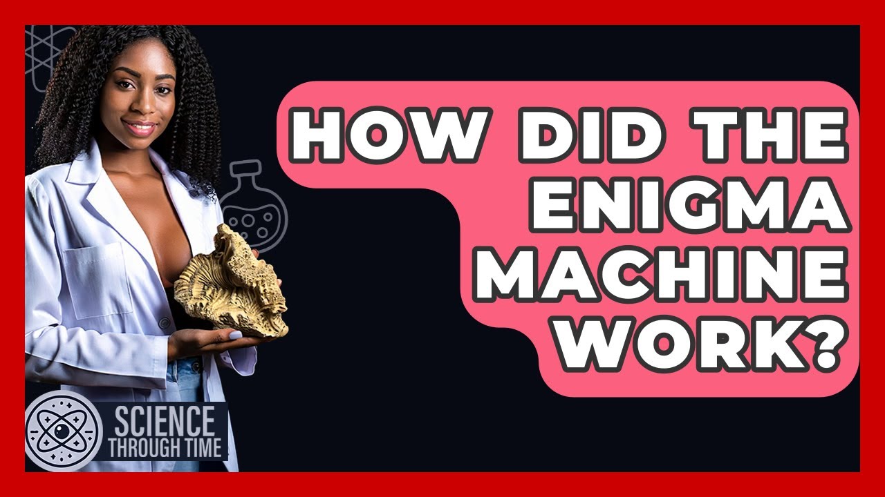 Understanding the Mechanism of the Enigma Machine - Science Through Time
