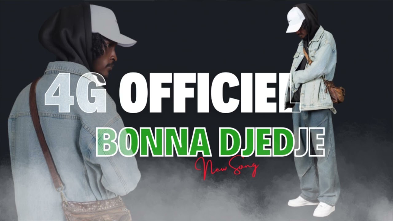 4G Officiel - Bonna Djedje (Audio, 2025) 🎶