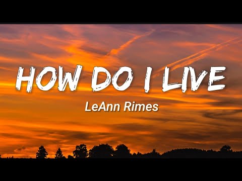 Leann Rimes - How Do I Live (Lyrics) ๐ถ