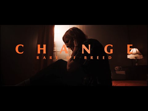 Rare of Breed - CHANGE (Music Video)