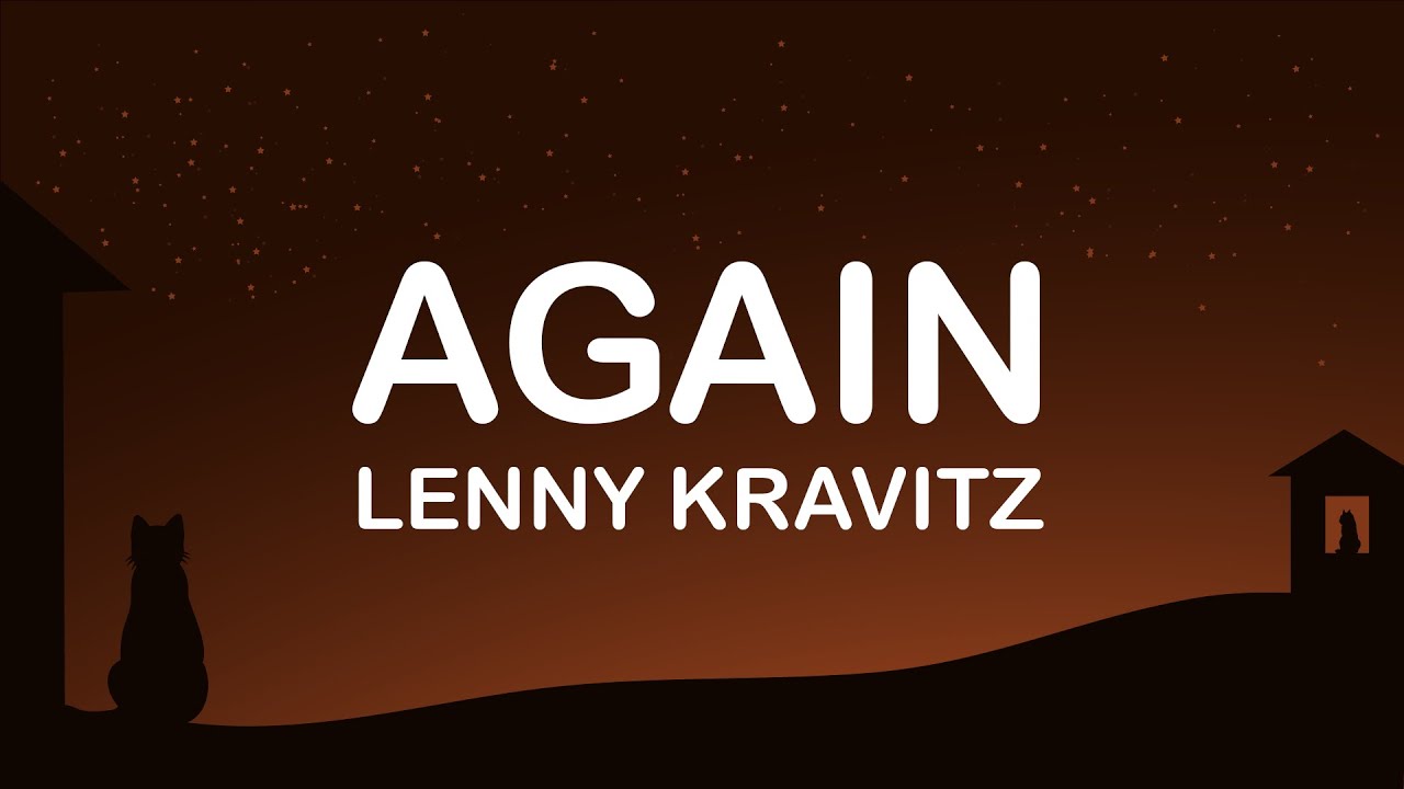 Lenny Kravitz - Again (Lyrics & Video) 🎶