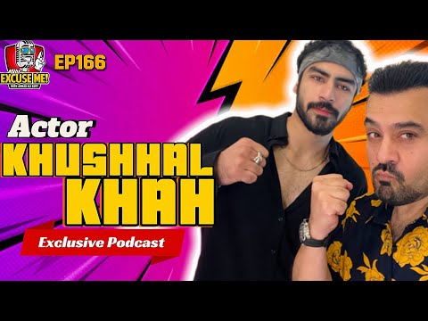 Excuse Me with Ahmad Ali Butt | Ft. Khushhal Khan | Latest Interview | Episode 166 | Full Podcast