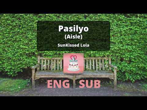 Pasilyo (Aisle) | SunKissed Lola [Lyrics]