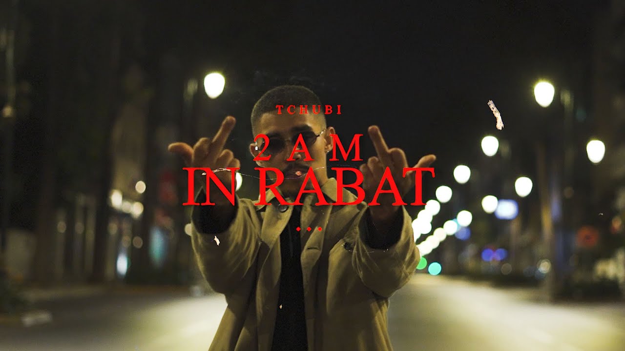Tchubi - 2AM In Rabat (Official Music Video)