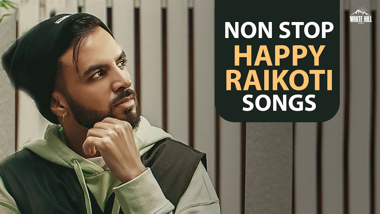 Non-Stop Happy Raikoti Songs 🎶 | White Hill Music