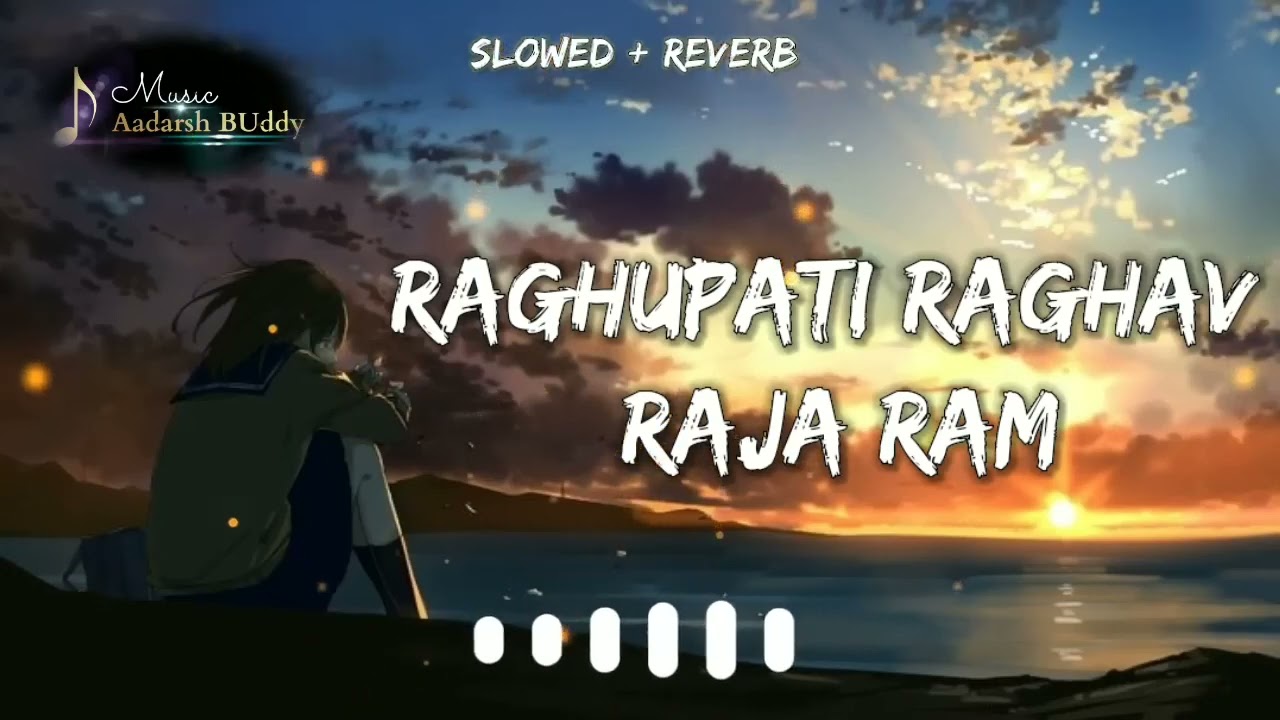 Raghupati Raghav Raja Ram Slowed & Reverb 🎶