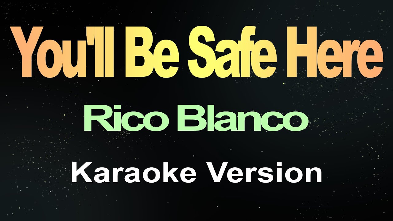 Rico Blanco - You'll Be Safe Here Karaoke 🎤
