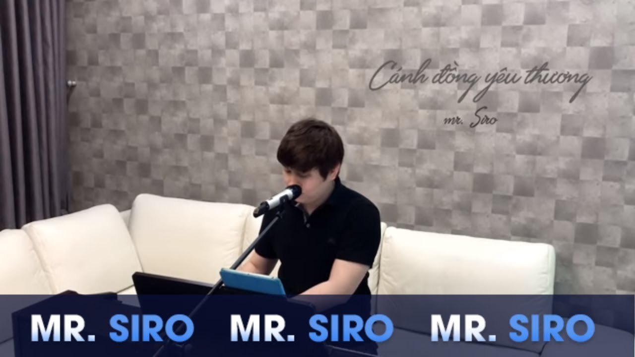 MR SIRO - Cánh Đồng Yêu Thương (Piano Version)