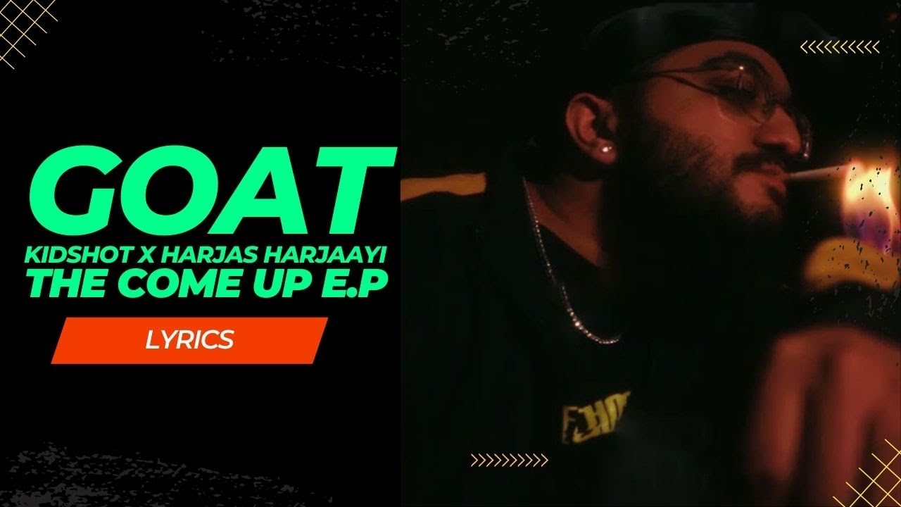 Kidshot x Harjas Harjaayi - GOAT Lyrics | The Come Up EP