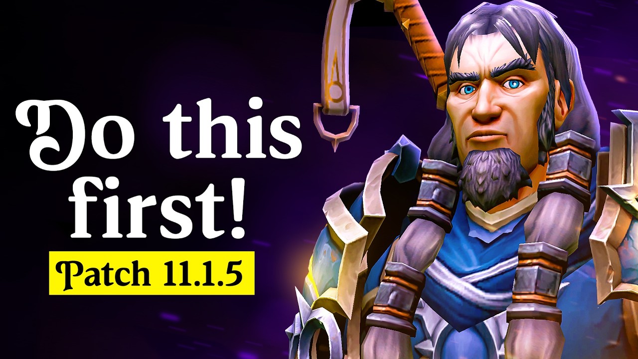 Patch 11.1.5: Essential First Steps ๐ ๏ธ