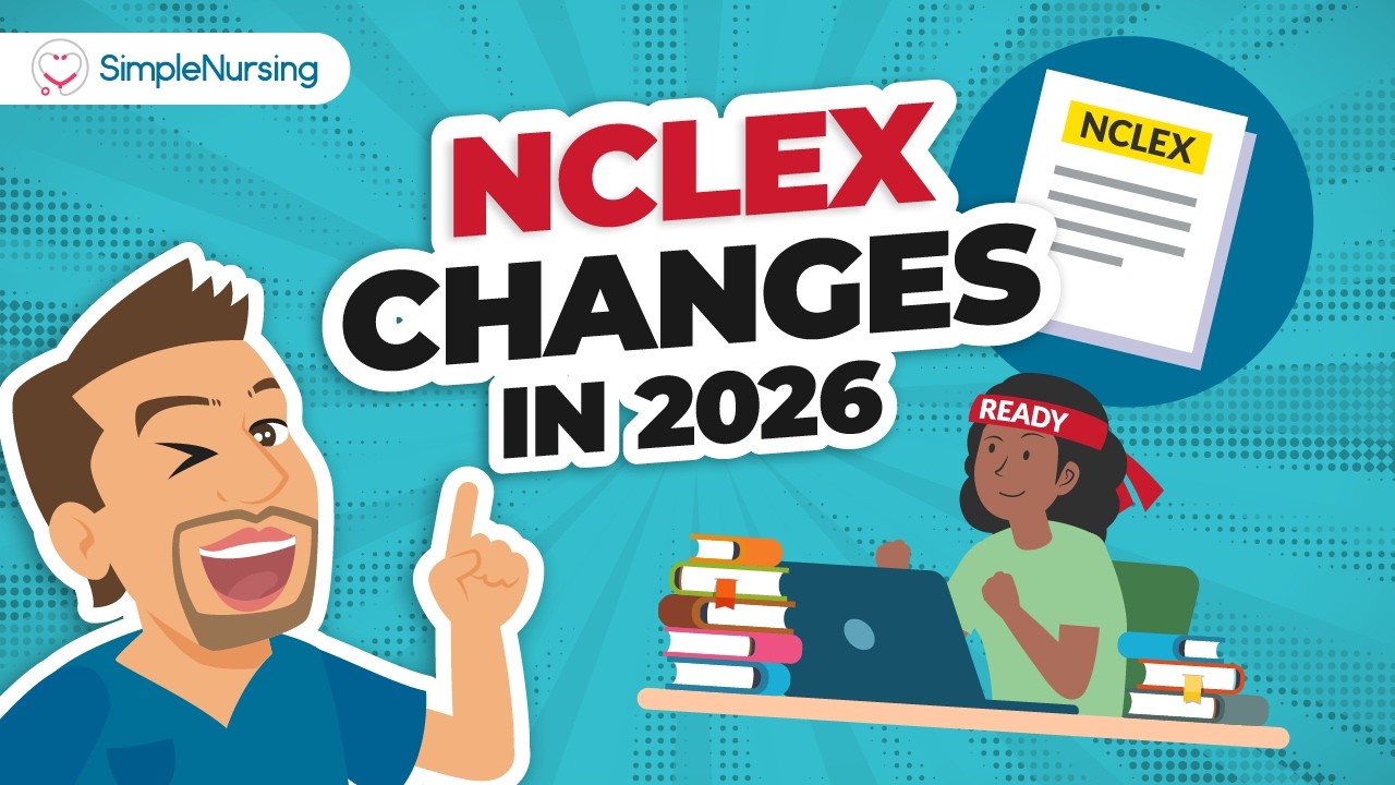 NCLEX 2026 Update: What’s Changing (and What’s Not) + How to Study Smarter | SimpleNursing