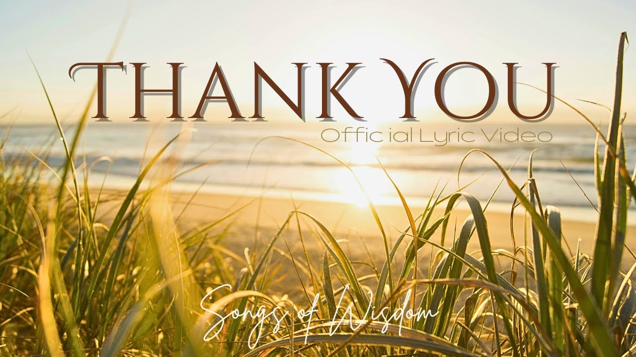 Songs of Wisdom - Thank You | Official Lyric Video