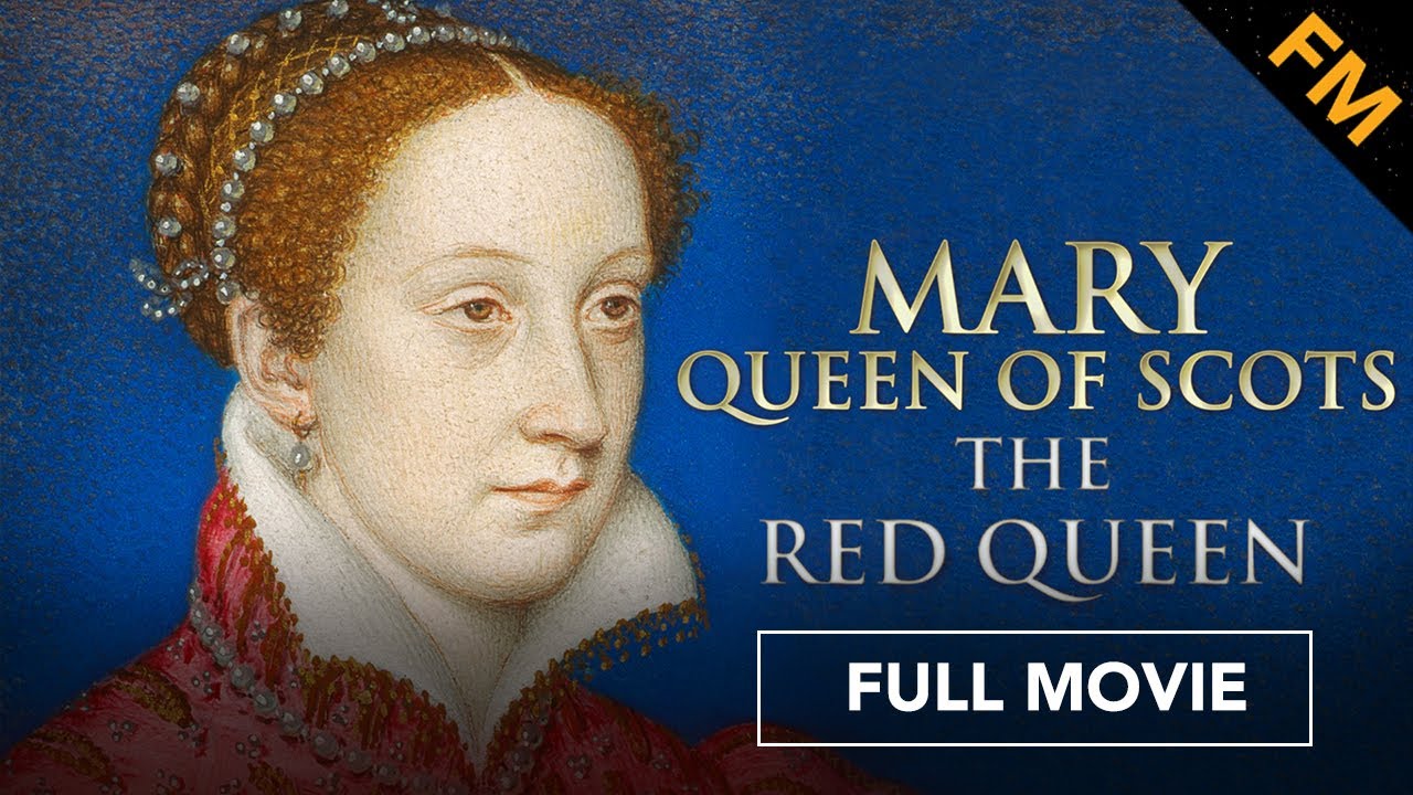 Mary Queen of Scots: The Red Queen – Full Documentary 🎥