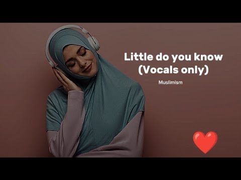 Alex & Sierra - Little Do You Know (Vocals Only) 🎶