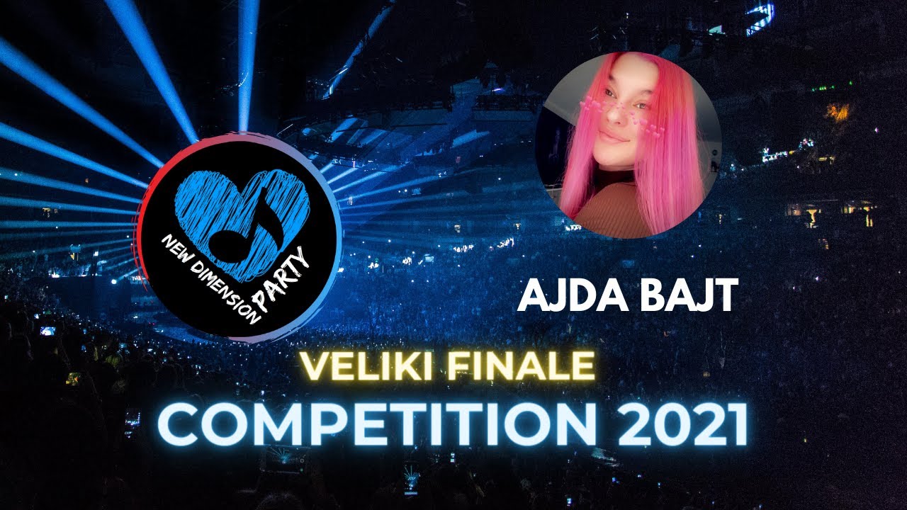 Ajda Bajt - New Dimension Party COMPETITION 2021 - VELIKI FINALE