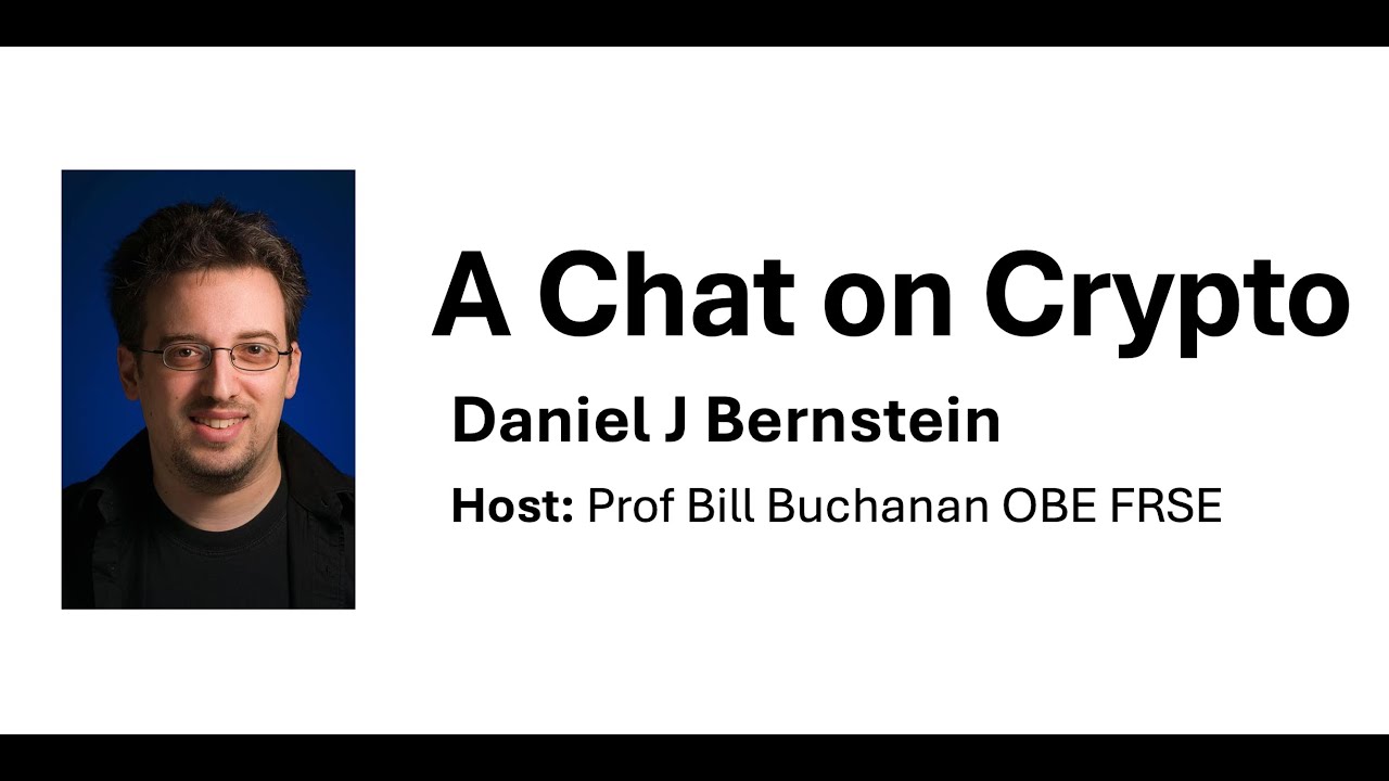Post-Quantum Cryptography Insights with Prof. Bill Buchanan & Daniel J Bernstein π