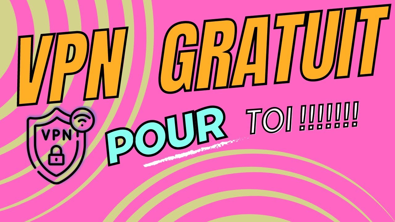 Simple&Gratuit - Un VPN Gratuit et sécurisé pour être anonyme sur Internet