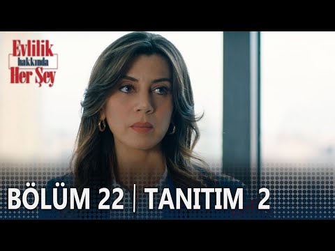 Evlilik Hakkında Her Şey 22. Bölüm 2. Tanıtımı