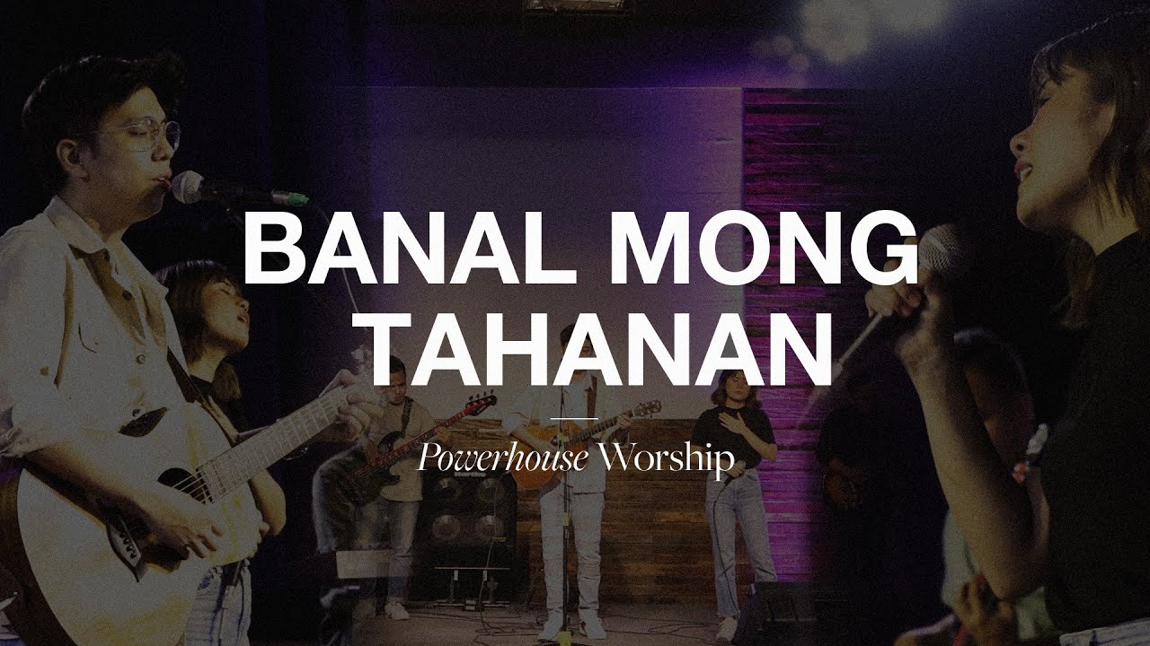 Banal Mong Tahanan (Live) | Powerhouse Worship 🎶