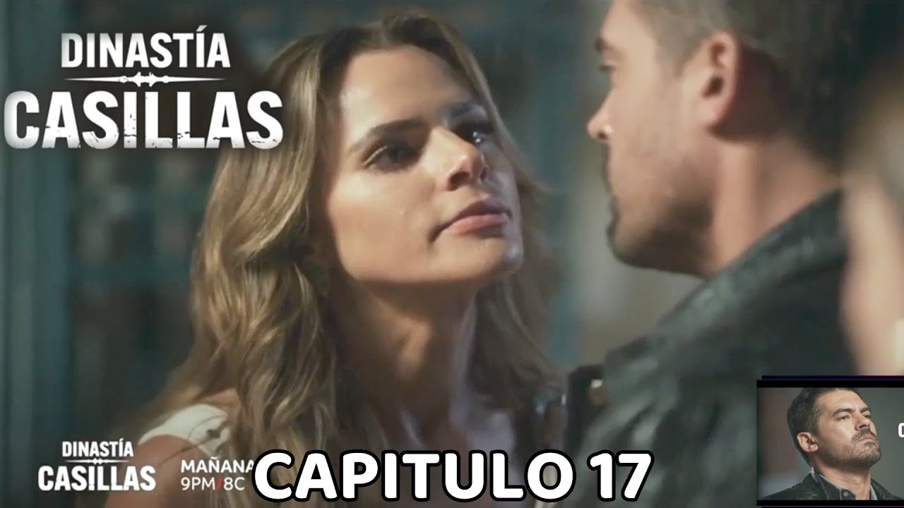 ¡No te pierdas el Capítulo 17 completo de Dinastia Casillas! 🎬