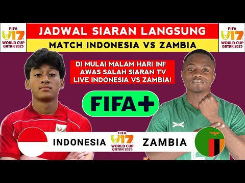 BERUBAH! Jadwal Siaran Langsung - Jadwal Indonesia vs Zambia U17 - Jadwal Timnas Indonesia Live