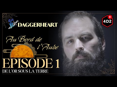 Actual Play DAGGERHEART [FR/EN] | Au Bord de l'Aube | Épisode 1 : "De l'or sous la terre" |