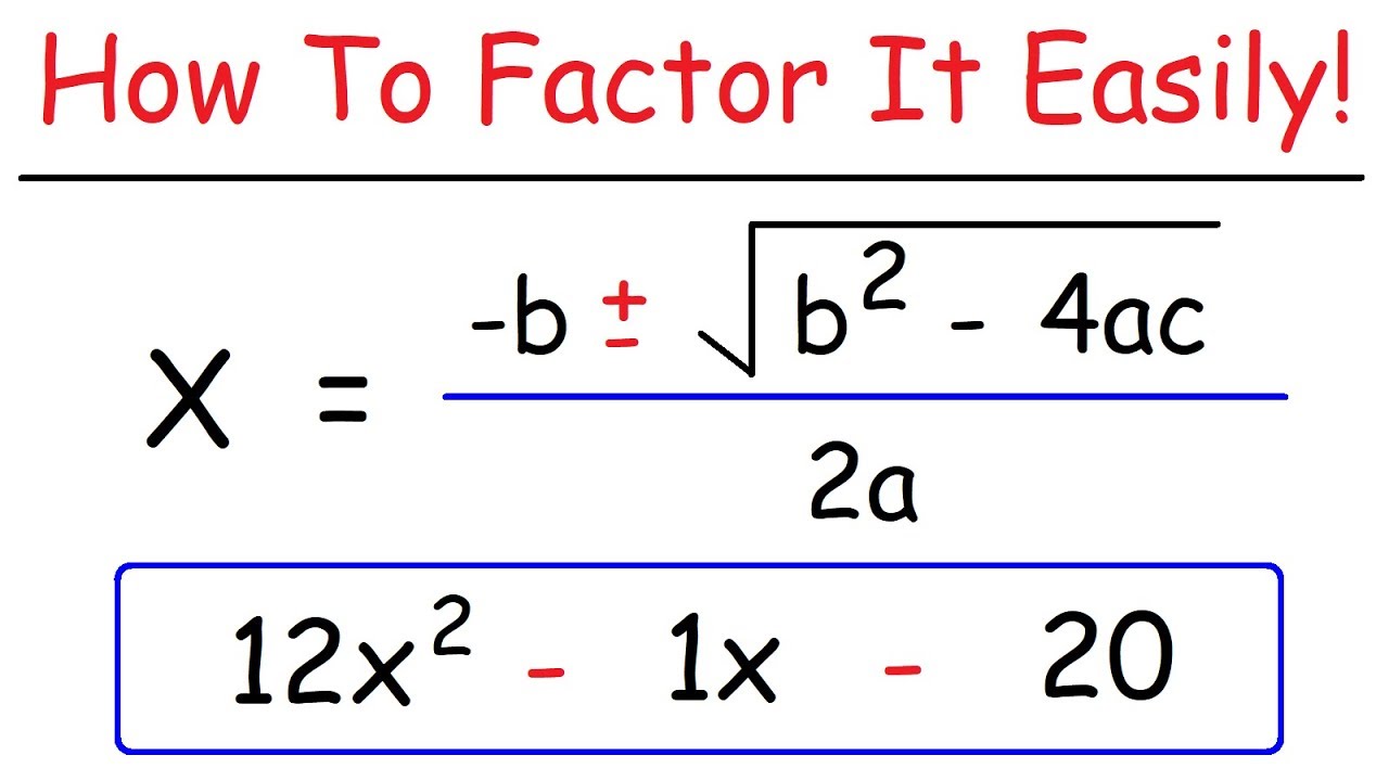 How to Factor Any Quadratic Equation Using the Quadratic Formula