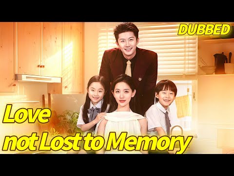 Love, not Lost to Memory Dubbed Chinese Drama #dramabox