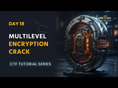 [বাংলা ] Beginner To Advacne CTF #Day​​-18-How to Crack Multi Level Encryption