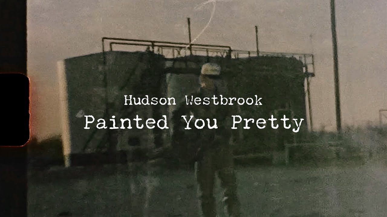 Hudson Westbrook - Painted You Pretty (Lyric Video) ๐ถ