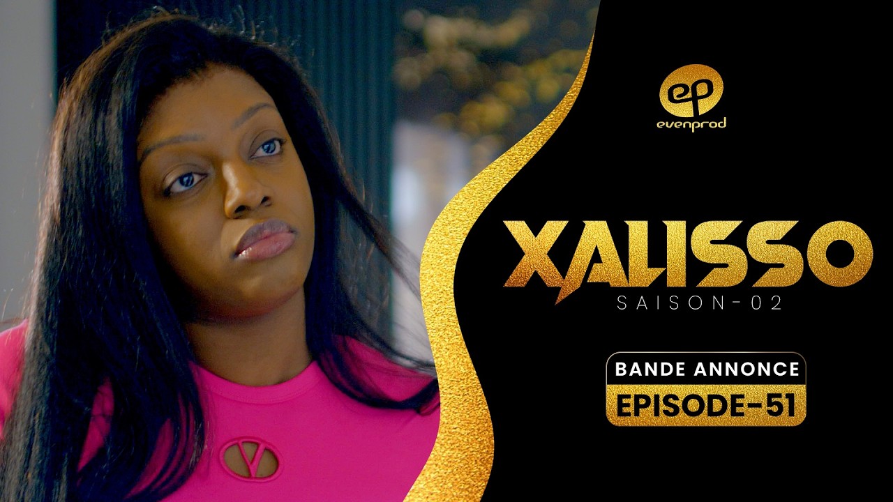 XALISSO - Saison 2 - Episode 51 : Bande Annonce