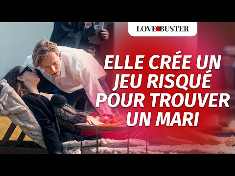 Elle Crée Un Jeu Risqué Pour Trouver Un Mari | @LoveBusterFrance