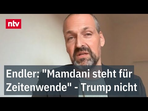 Endler: "Mamdani steht für Zeitenwende" - Wie Trump New York das Leben schwer machen kann | ntv