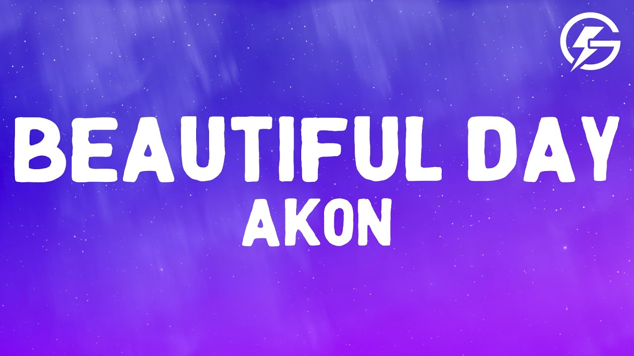 Akon - Beautiful Day Lyrics 🎶