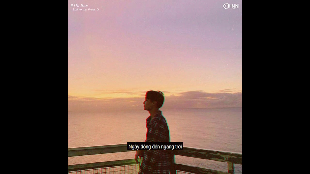 Thì Thôi (Lofi Ver.) - Reddy x Freak D 🎶