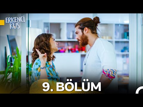 Erkenci Kuş 9. Bölüm