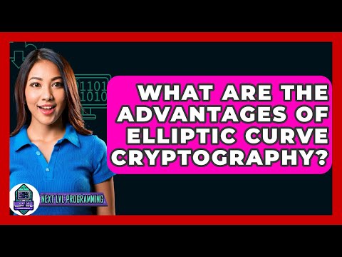 What Are The Advantages Of Elliptic Curve Cryptography? - Next LVL Programming