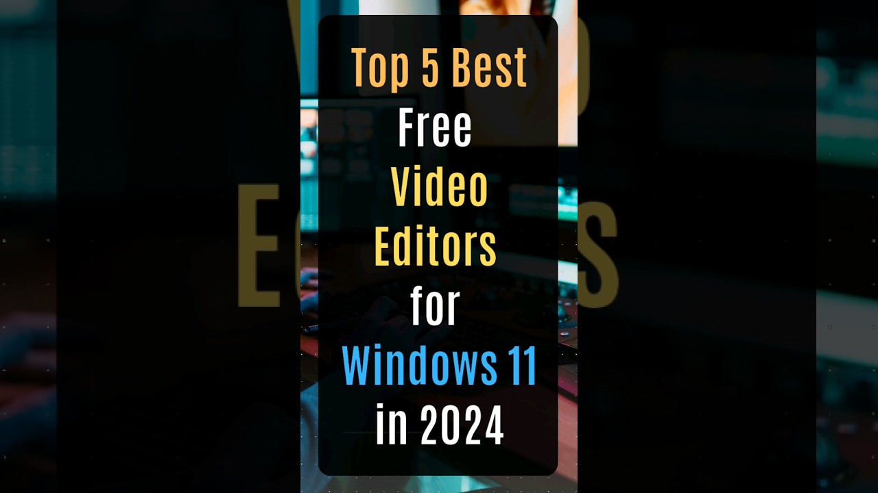 Top 5 Best Free Video Editors for Windows 11 #videoediting #videoeditor #windows11