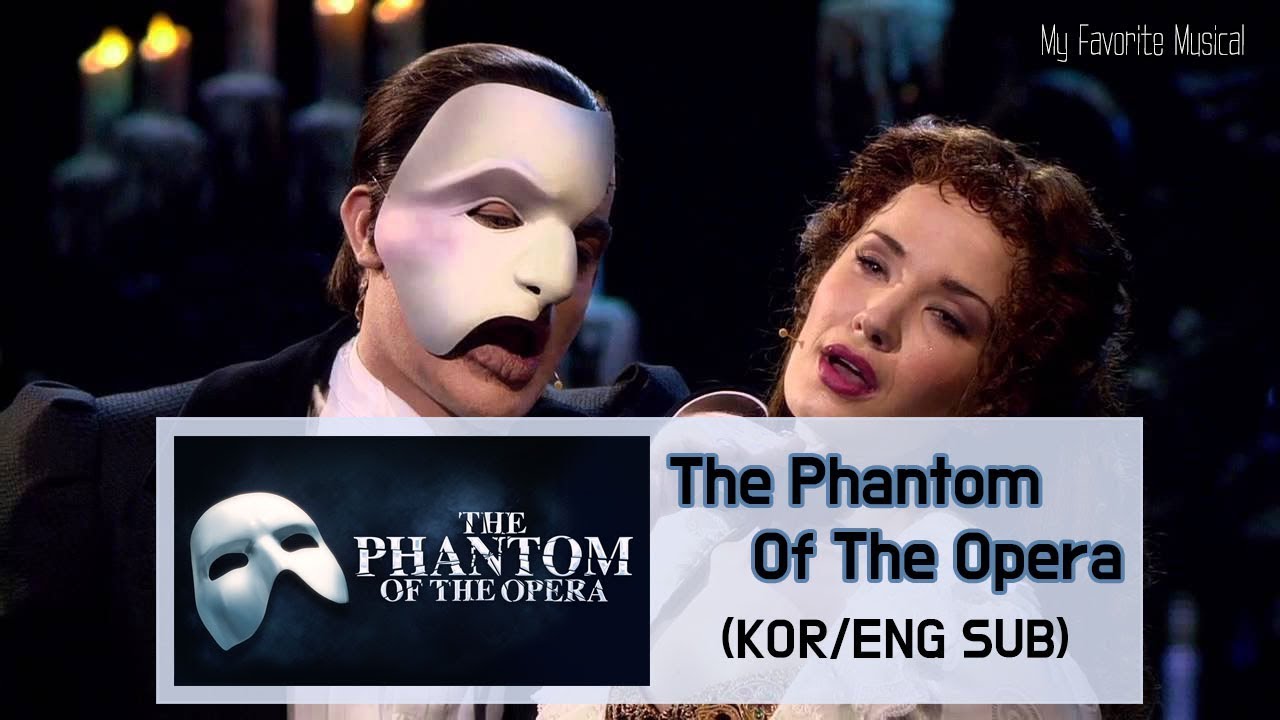 Musical [The Phantom Of The Opera] - The Phantom Of The Opera (한글자막)