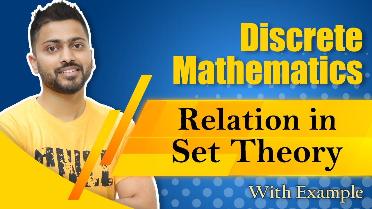 L-2.1: Relations in Set Theory with Examples