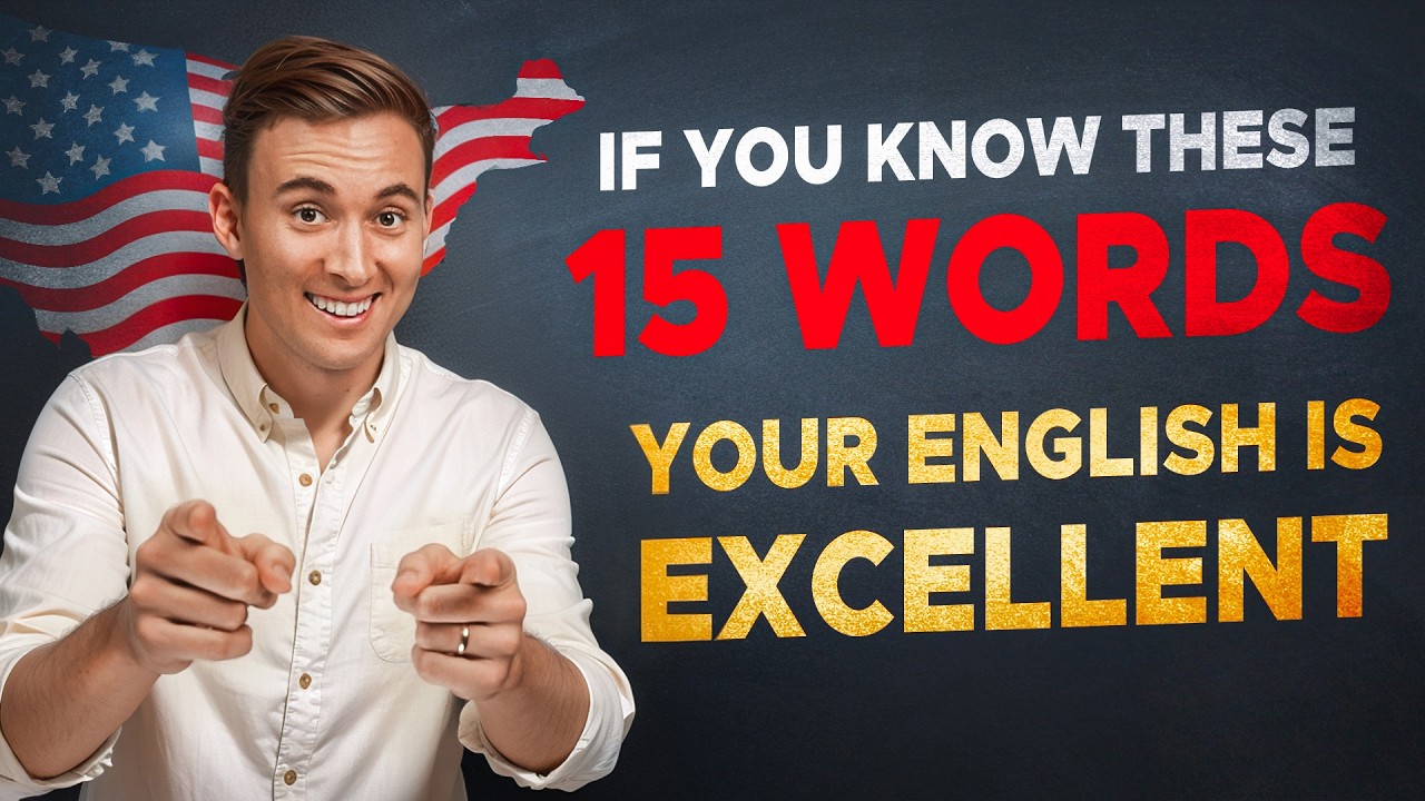 15 Words That Show Your Excellent English Skills