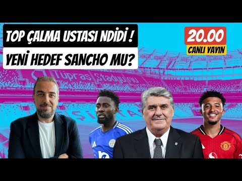 NDİDİ ANALİZİ ! YENİ HEDEF SANCHO MU? BEŞİKTAŞ TRANSFER GÜNDEMİ !